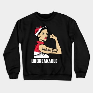 Polish Girl Unbreakable Poland Heritage Gift Polska Crewneck Sweatshirt